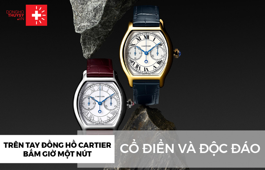 Trên tay đồng hồ Cartier bấm giờ một nút: Cổ điển và độc đáo