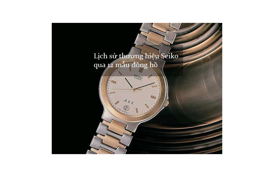 Tìm hiểu thương hiệu Seiko qua 12 mẫu đồng hồ đánh dấu lịch sử (phần 1)