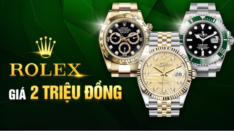 Đồng hồ Rolex giá 2 triệu: nhận định và đánh giá chất lượng