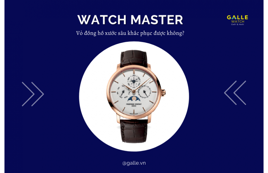 [Watch Master] Vỏ đồng hồ xước sâu khắc phục được không?