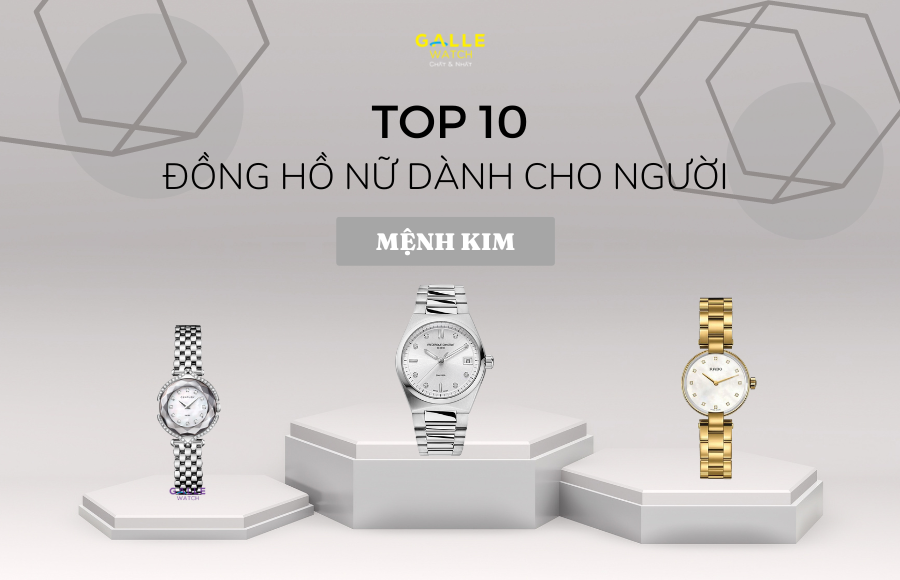 top 10 đồng hồ nữ dành cho người mệnh Kim